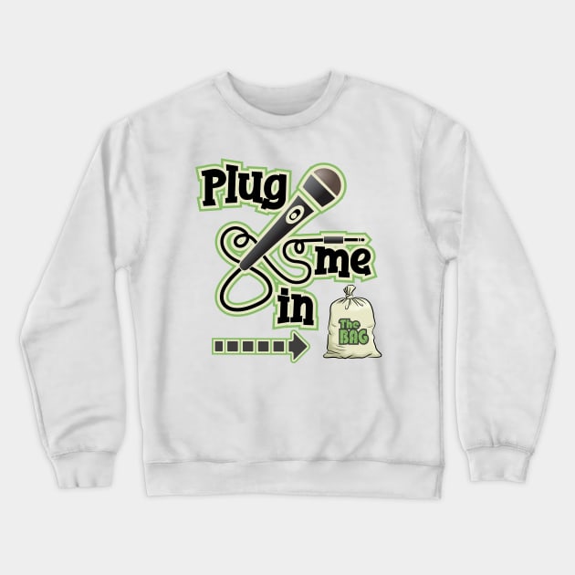 The Plug, Plug me in Crewneck Sweatshirt by keshanDSTR